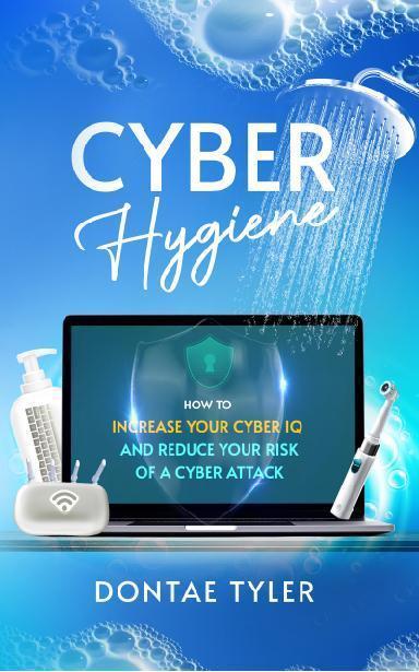 Cyber Hygiene By Dontae Tyler